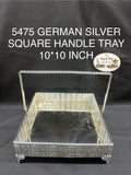 5475 German Silver Square Handle Tray 10*10 Inch